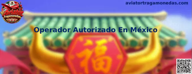 Guía para verificar un Operador Autorizado En México relacionado con Aviator Tragamonedas