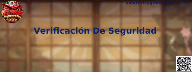 Guía de Verificación De Seguridad para Aviator Tragamonedas