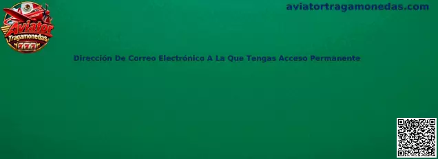Guía sobre una dirección de correo electrónico con acceso permanente para una cuenta de Aviator Tragamonedas