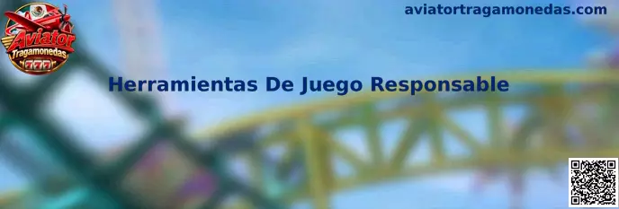 Herramientas De Juego Responsable en Aviator Tragamonedas