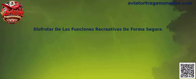Guía para disfrutar funciones recreativas de Aviator Tragamonedas de forma segura