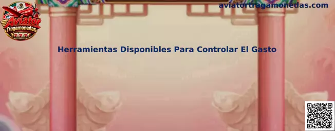 Herramientas disponibles para controlar el gasto en Aviator Tragamonedas