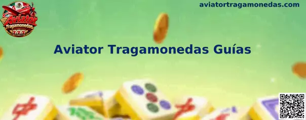 Aviator Tragamonedas Guías