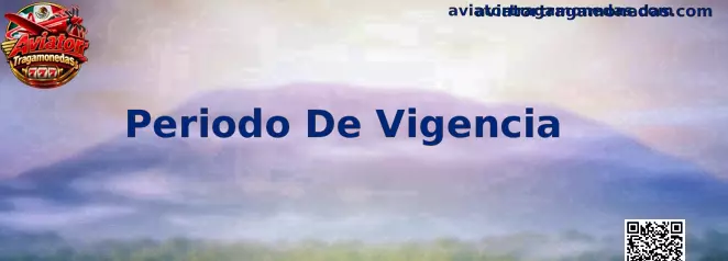 Guía visual sobre el Periodo De Vigencia de beneficios relacionados con Aviator Tragamonedas