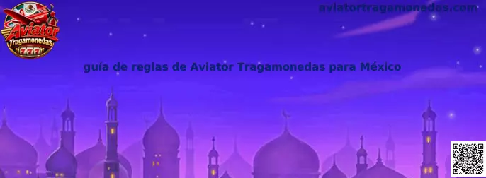 Guía de reglas de Aviator Tragamonedas para México