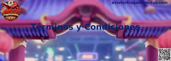Términos y condiciones de Aviator Tragamonedas